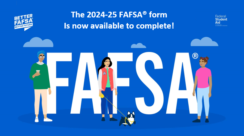 The 2024-25 FAFSA form is now available to complete!