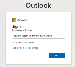 Outlook Sign In dialog Screenshot of Outlook sign in dialog box, Microsoft logo, Sign in to continue to Outlook, input field with a sample name "FirstName.LastName##@login.cuny.edu; No account? Link to Create one. Sign in with security key link; blue Next button.