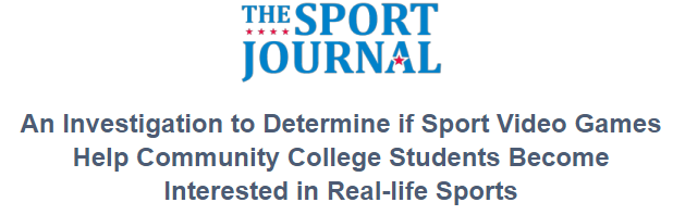 An Investigation to Determine if Sport Video Games Helps Community College Students Become Interested in Real-life Sports