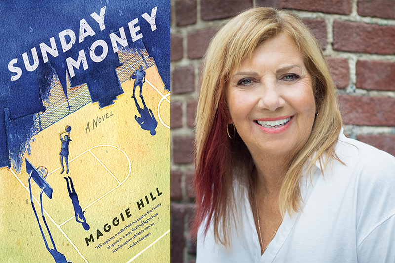 Maggie Hill's Debut Novel “Sunday Money” Weaves Hoops and Hope