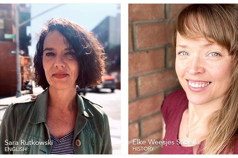 associate professor of English, Sara Rutkowski, and Adjunct Assistant Professor of history, Elke Weesjes Sabella.
