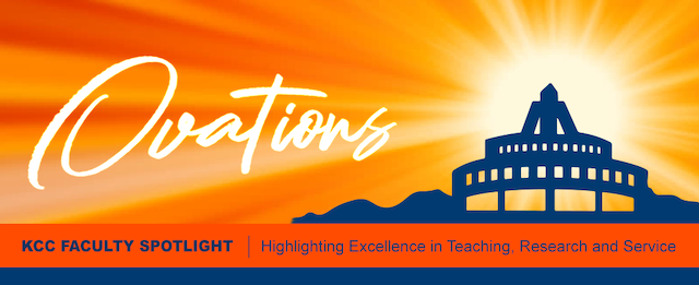 Ovations KCC Faculty Spotlight | Highlighting Excellence in Teaching, Research and Service