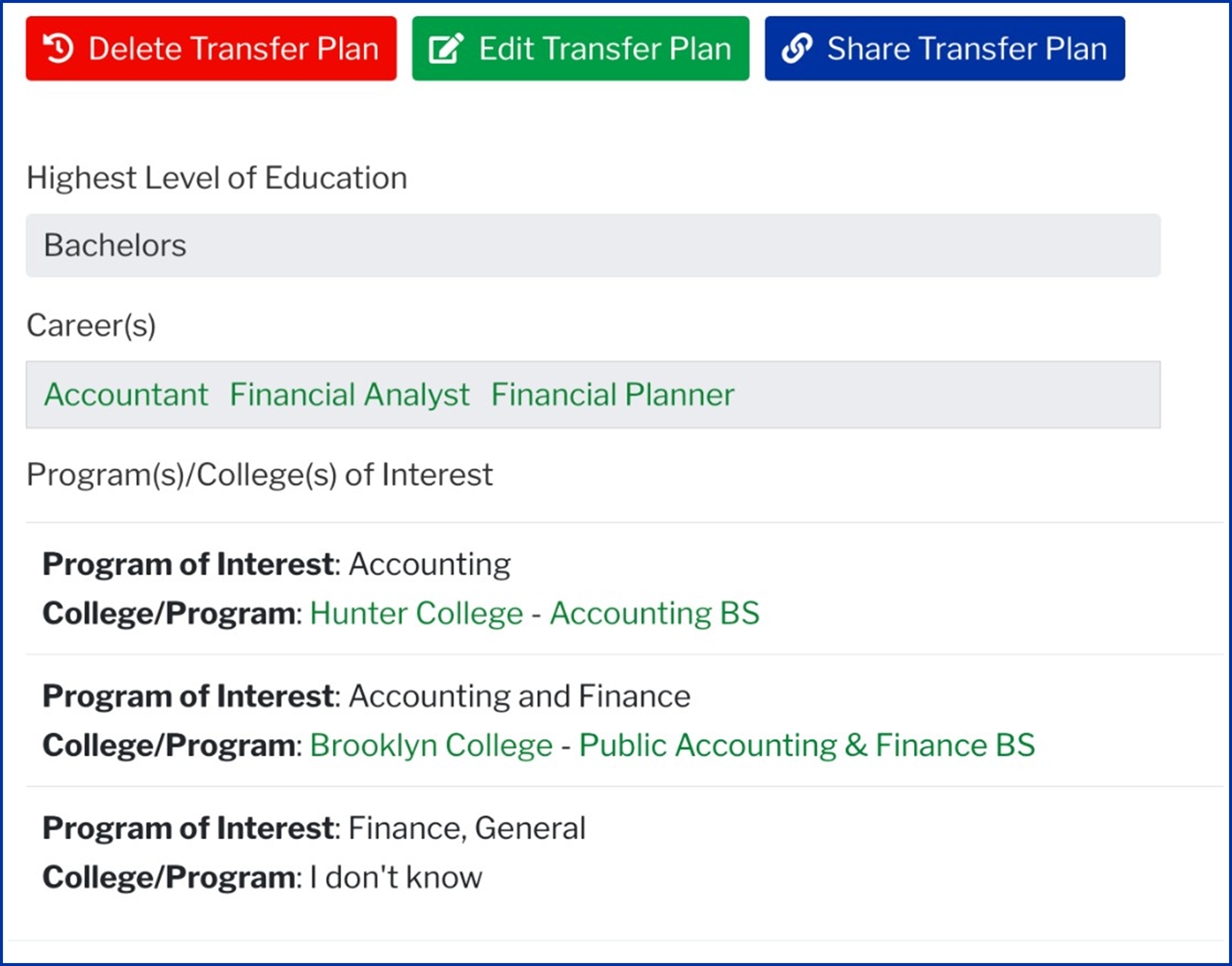 Screenshot of the submitted Transfer Plan: three button across the top: red button: delete Transfer Plan, green button: Edit Transfer Plan, blue button: Share Transfer Plan. Highest level of education: Bachelors; Career(s): Accountant, Financial Analyst, and Financial Planner. Program(s)/College(s) of Interest: Program of Interest: Accounting; College/Program: Hunter College - Accounting BS. Program of Interest: Accounting and Finance, College/Program: Brooklyn College - Public Accounting & Finance BS. Program of Interest: Finance, General, College/Program: I don't know. 